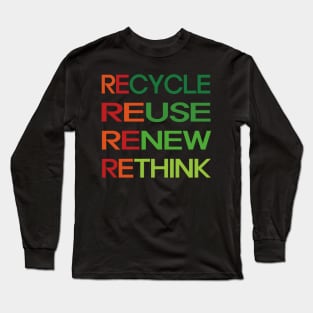 Recycle Reuse Renew Rethink Long Sleeve T-Shirt